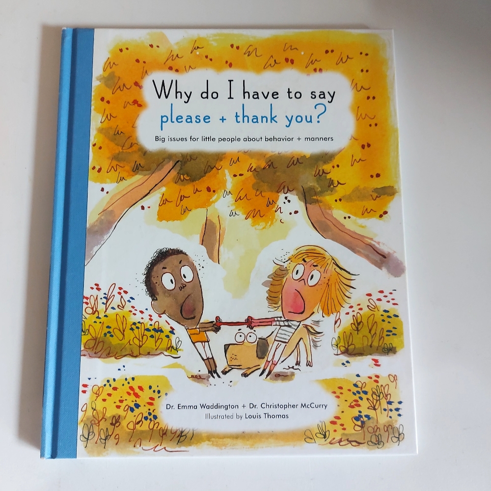 Why Do I Have to Say Please and Thank You? Book